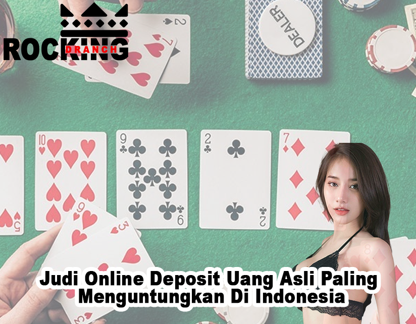 Judi Online Deposit Uang Asli Paling Menguntungkan Di Indonesia